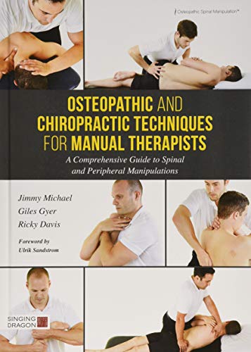 Osteopathic and Chiropractic Techniques for Manual Therapists: A Comprehensive Guide to Spinal and Peripheral Manipulations